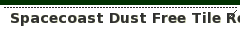 Spacecoast Dust Free Tile Removal